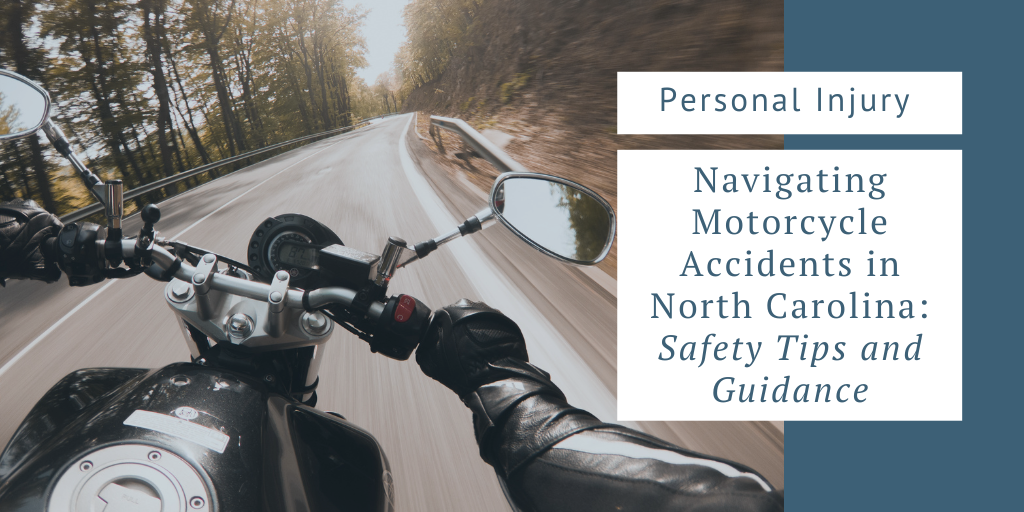 Navigating Motorcycle Accidents in North Carolina: Safety Tips and Guidance – SeiferFlatow, PLLC